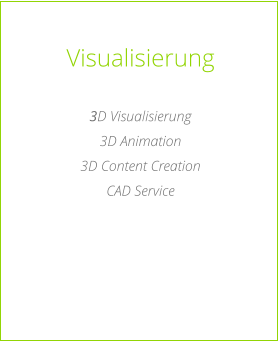 Visualisierung  3D Visualisierung 3D Animation 3D Content Creation CAD Service